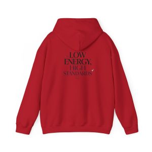 Low Energy High Standards Hoodie – Funny Quote Graphic Unisex Pullover Sweatshirt - Image 45