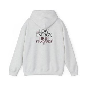 Low Energy High Standards Hoodie – Funny Quote Graphic Unisex Pullover Sweatshirt - Image 10
